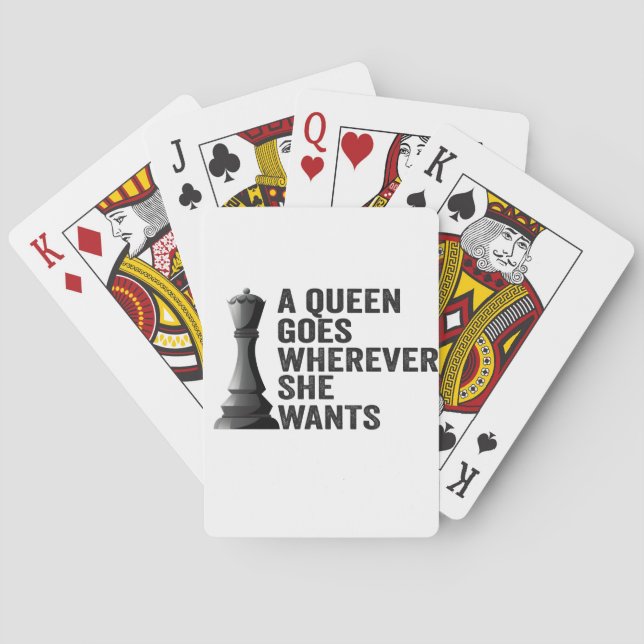 A Queen Goes Wherever She Wants Funny Chess Lover Playing Cards (Back)