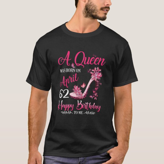 A Queen Was Born In April 1960 T 62Th Birthday Gif T-Shirt (Front)