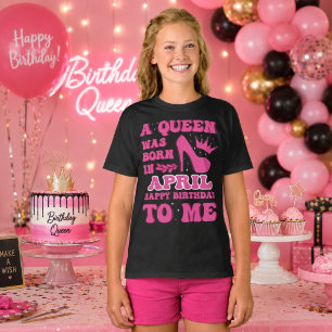 A Queen Was Born in April – Classy Birthday Gift T-Shirt