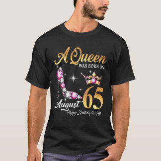 A Queen Was Born In August 65 Happy Birthday To Me T-Shirt