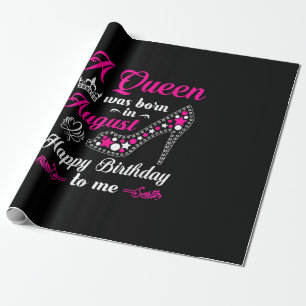 A Queen Was Born In August Birthday Women Wrapping Paper