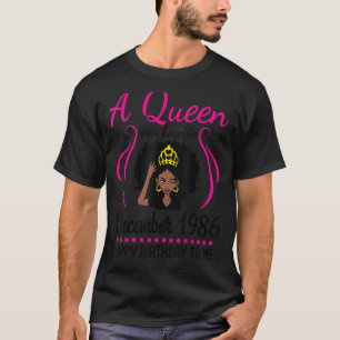 A Queen Was Born In December 1986 Happy Birthday T T-Shirt