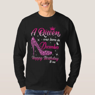 A Queen Was Born In December Birthday Women Girls T-Shirt
