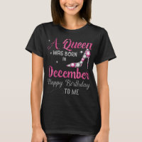 A Queen Was Born In December Happy Birthday To Me