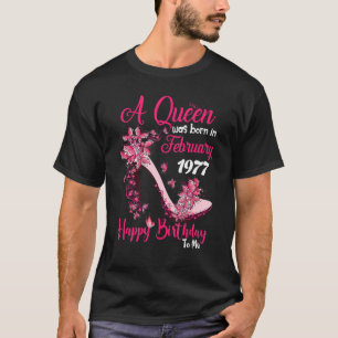 A Queen Was Born in February 1977 46th Birthday T-Shirt