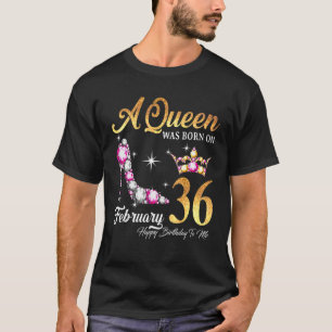 A Queen Was Born In February 25 Happy Birthday To T-Shirt