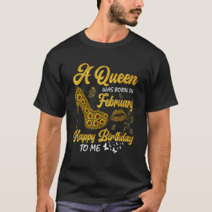 A Queen Was Born In February Birthday Sunflower Hi T-Shirt