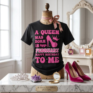 "A Queen Was Born in February" Girls' Birthday  T-Shirt
