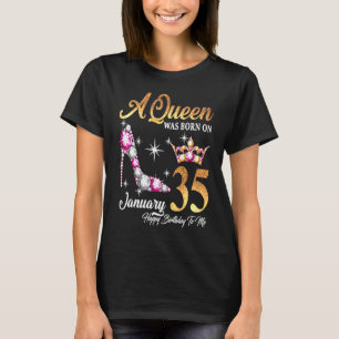A Queen Was Born In January 35 Happy Birthday To M T-Shirt