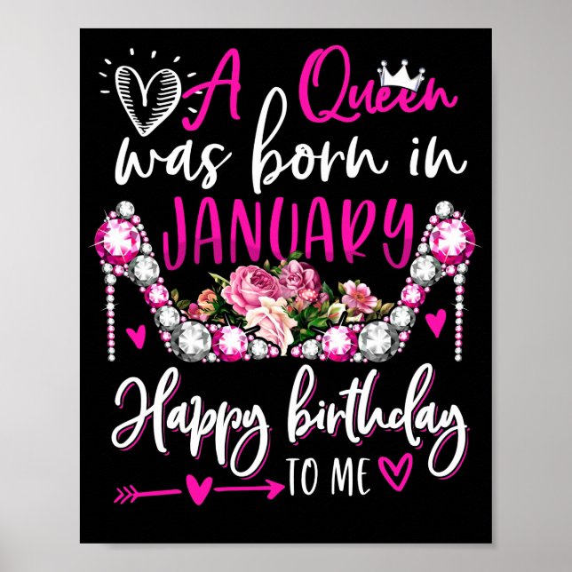 A Queen Was Born In January Happy Birthday To Me Poster (Front)