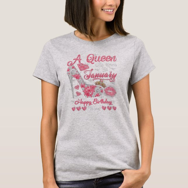 A Queen Was Born In January Queen Birthday Girl T-Shirt (Front)
