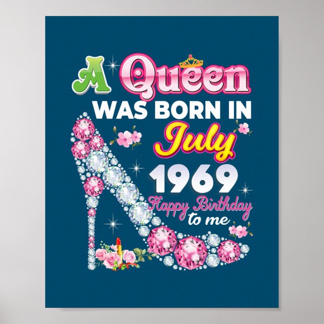A Queen Was Born In July 1969 Happy 53rd Birthday Poster (Front)