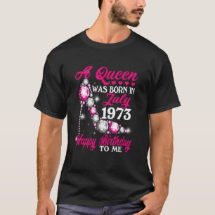 A Queen Was Born In July 1973 High Heel 49th Birth T-Shirt