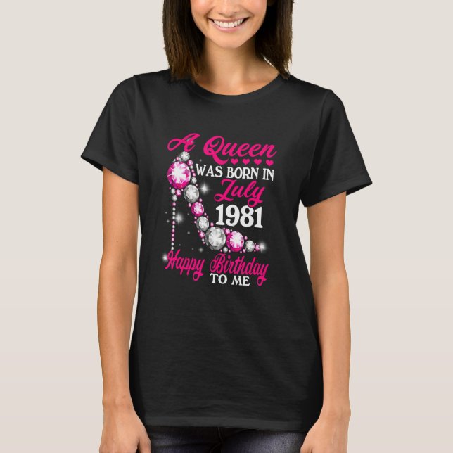 A Queen Was Born In July 1981 High Heel 41st Birth T-Shirt (Front)