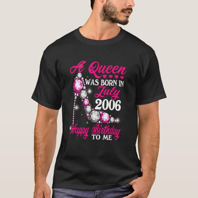 A Queen Was Born In July 2006 High Heel 16th Birth T-Shirt (Front)