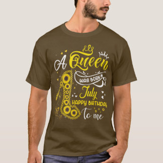 A Queen Was Born In July Cute Sunflowers Happy Bir T-Shirt