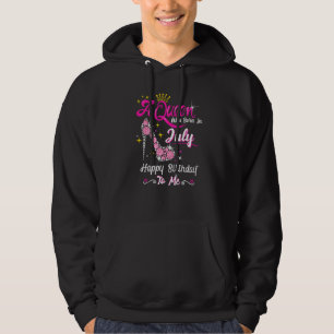A Queen Was Born In July Happy Birthday To Me High Hoodie