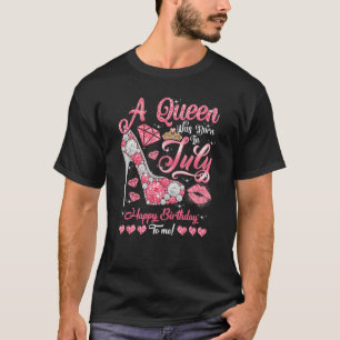 A Queen Was Born In July Queen Birthday Girl High  T-Shirt