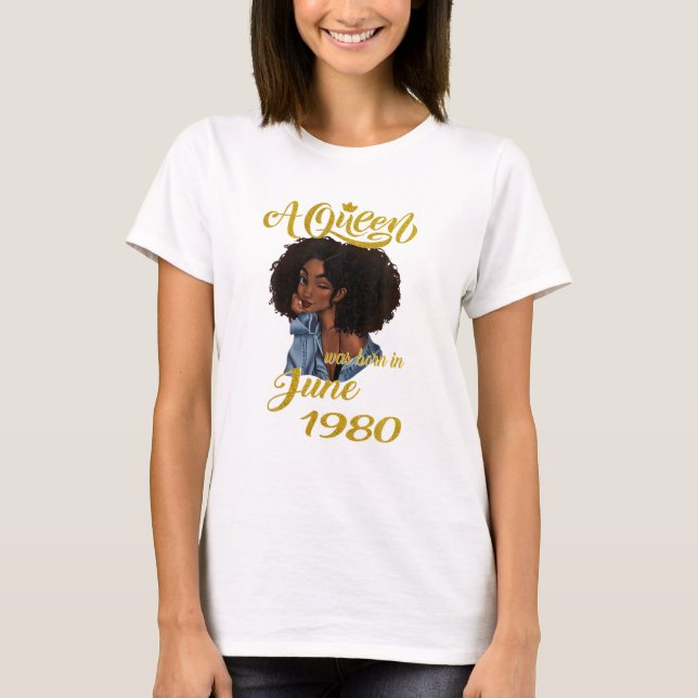 A Queen Was Born In June 1980 41St Birthday Gift T-Shirt (Front)
