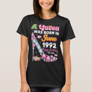 A Queen Was Born In June 1992 Happy 30th Birthday T-Shirt