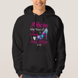 A Queen Was Born In June Happy Birthday To Me Hoodie