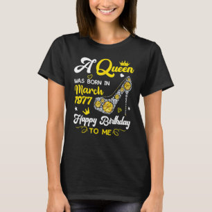 A Queen Was Born In March 1977 Birthday High Heel T-Shirt