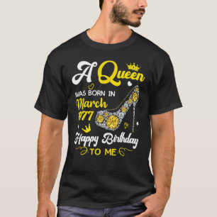 A Queen Was Born In March 1977 Birthday High Heel T-Shirt