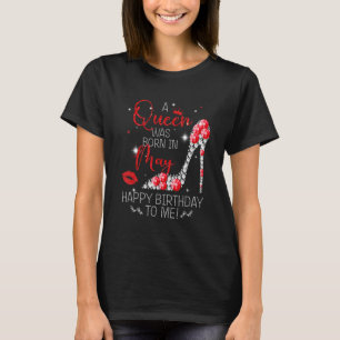 A Queen Was Born In May Crown Birthday Girls Women T-Shirt