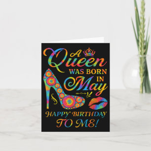A Queen Was Born In May Happy Birthday To Me Card