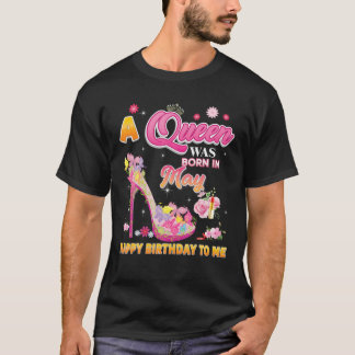 A Queen Was Born In May Happy Birthday To Me Flora T-Shirt