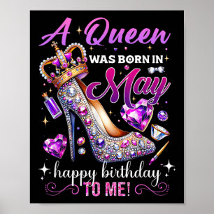 A Queen Was Born In May Womens Happy Birthday To M Poster