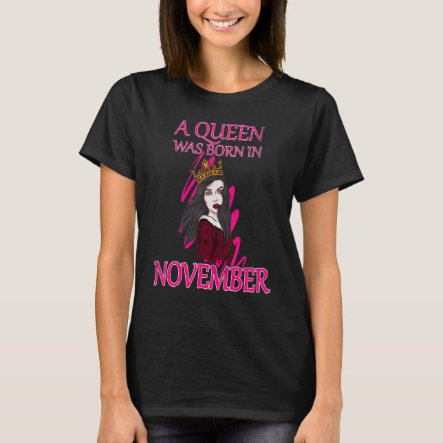 A Queen Was Born In November Happy Birthday To Me T-Shirt (Front)