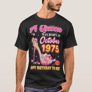 A Queen Was Born In October 1975 Happy Birthday To T-Shirt