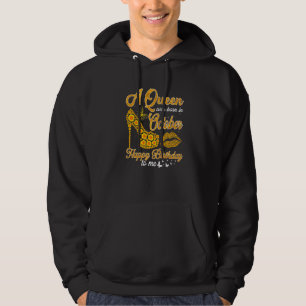 A Queen Was Born In October Happy Birthday To Me H Hoodie