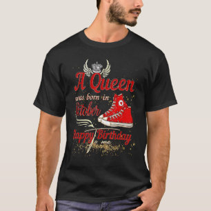 A Queen Was Born In October Happy Birthday To Me S T-Shirt