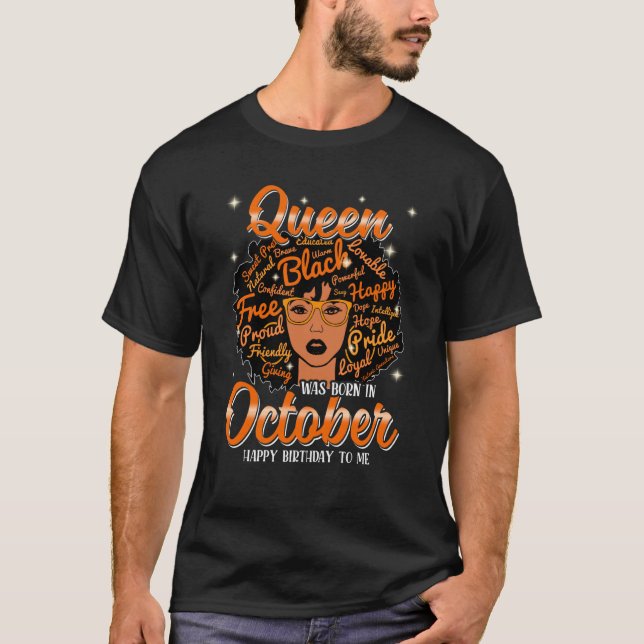 A Queen Was Born In October Happy Birthday To Me T-Shirt (Front)