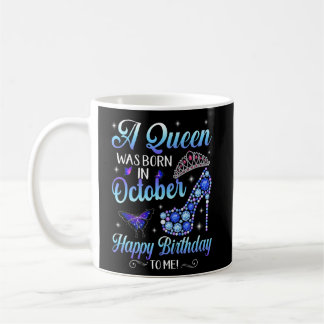 A Queen Was Born In October High Heel Women Girl B Coffee Mug