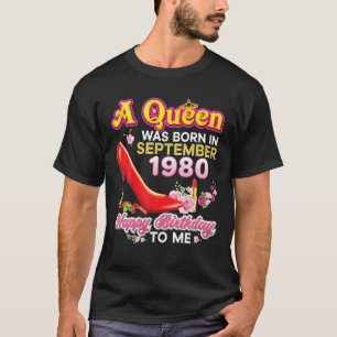 A Queen Was Born In September 1980 Happy 40Th Birt T-Shirt