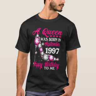 A Queen Was Born In September 1997 Happy 25th Birt T-Shirt