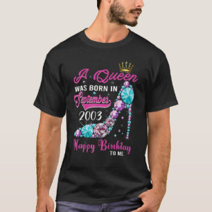 A Queen Was Born In September 2003 Happy 20th Birt T-Shirt
