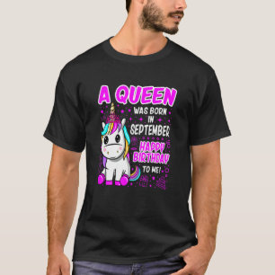 A Queen Was Born In September Happy Birthday To Me T-Shirt