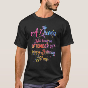 A Queen Was Born In September September 28th Birth T-Shirt