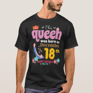 A Queen Was Born On December 18 18th, December Bir T-Shirt