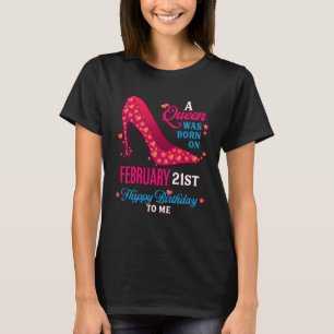 A Queen Was Born On February 21st Girls Women T-Shirt
