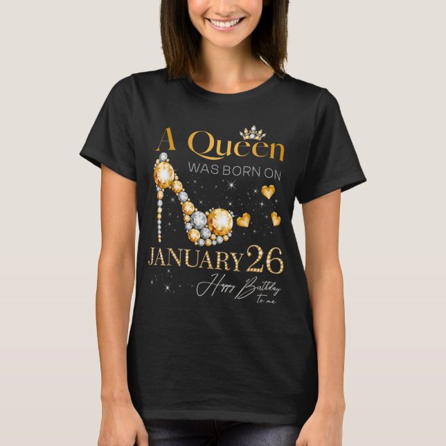 A Queen Was Born on January 26 Birthday T-Shirt (Front)