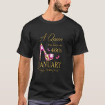 A queen was born on January 46th Birthday Funny bi T-Shirt<br><div class="desc">A queen was born on January 46th Birthday Funny birthday</div>