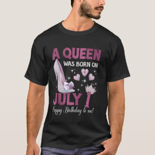 A Queen Was Born On July 1 Girlie Birthday Queen T-Shirt