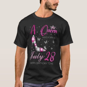 A Queen Was Born On July 28 28th July Birthday Pa T-Shirt