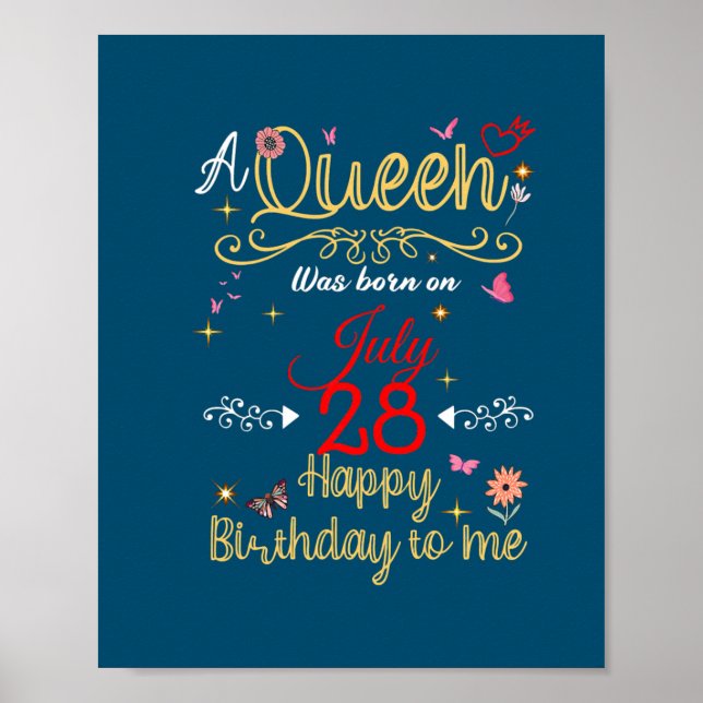 A Queen Was Born on July 28 July 28th Birthday  Poster (Front)