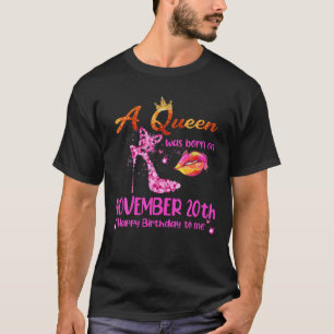 A Queen Was Born On November 20Th Happy Birthday T T-Shirt